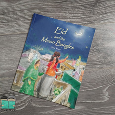 Eid and the Moon Bangles by Sara&nbsp;Khan