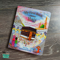 My First Book About Hajj by Sara&nbsp;Khan