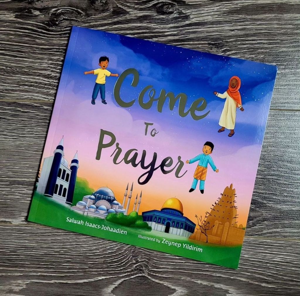 Come to Prayer by Salwa Isaacs-Johaadien