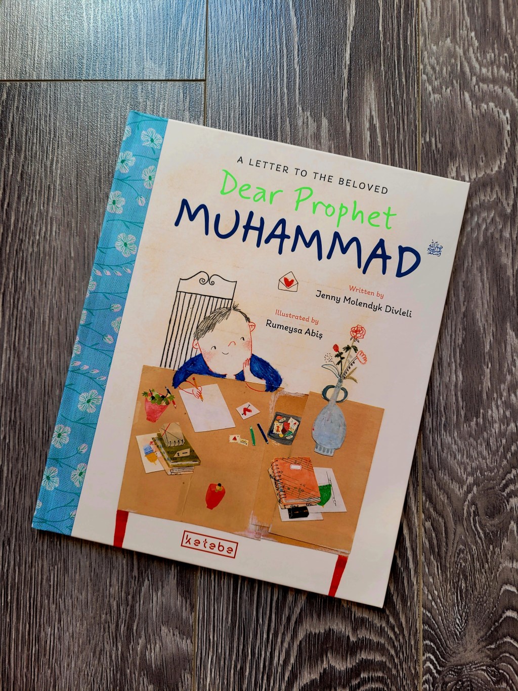 Dear Prophet Muhammad by Jenny Molendyk&nbsp;Divleli
