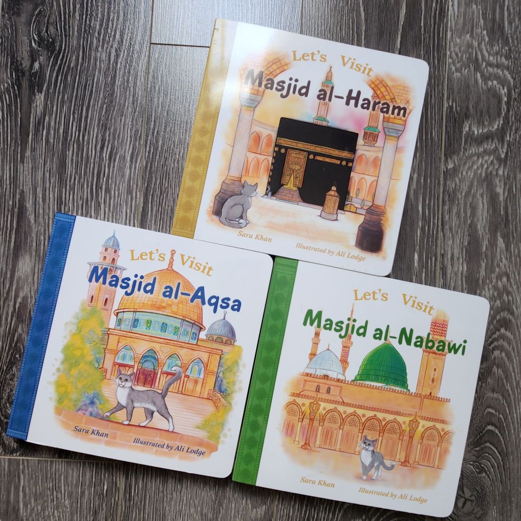 Let’s Visit the Three Sacred Mosques by Sara&nbsp;Khan